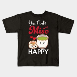 You Maki Me So Happy - Sushi Kids T-Shirt